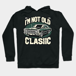 i'm not old i'm classic Hoodie